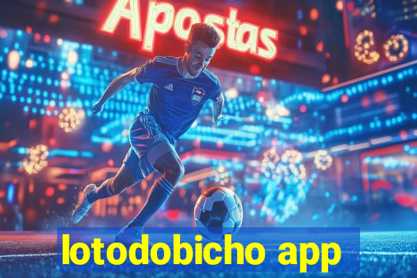 lotodobicho app